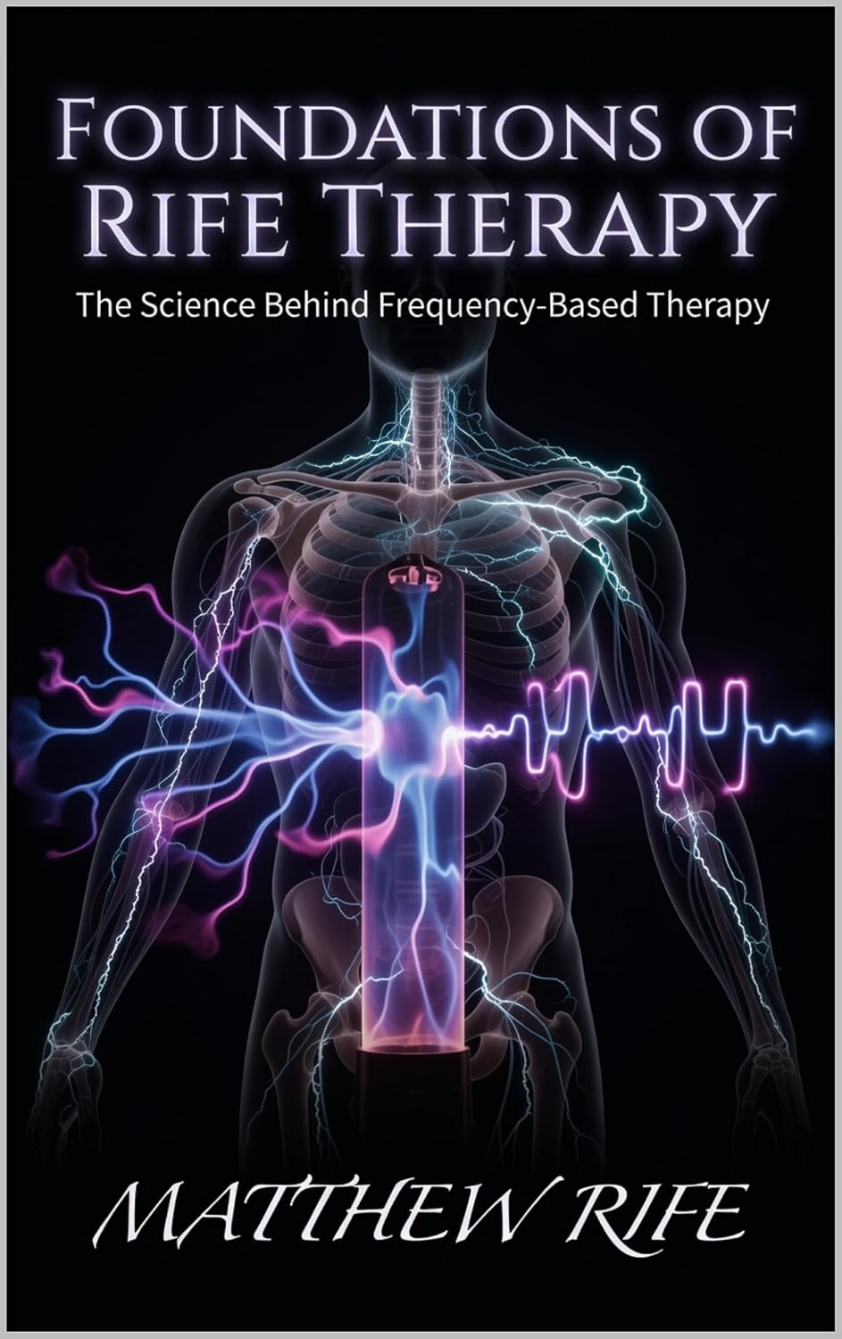 Foundations of Rife Therapy